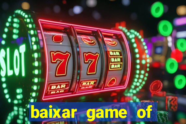 baixar game of thrones drive